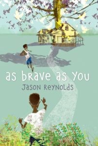 Book Cover of As Brave As You by Jason Reynolds