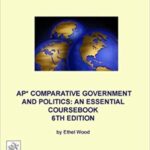 Ethel Wood's AP Comparative Government and Politics: An Essential Coursebook